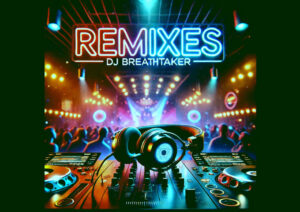 DJ-Breathtaker-Remixes-Header