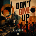 Alan-B-K-Don't-Give-Up-Header